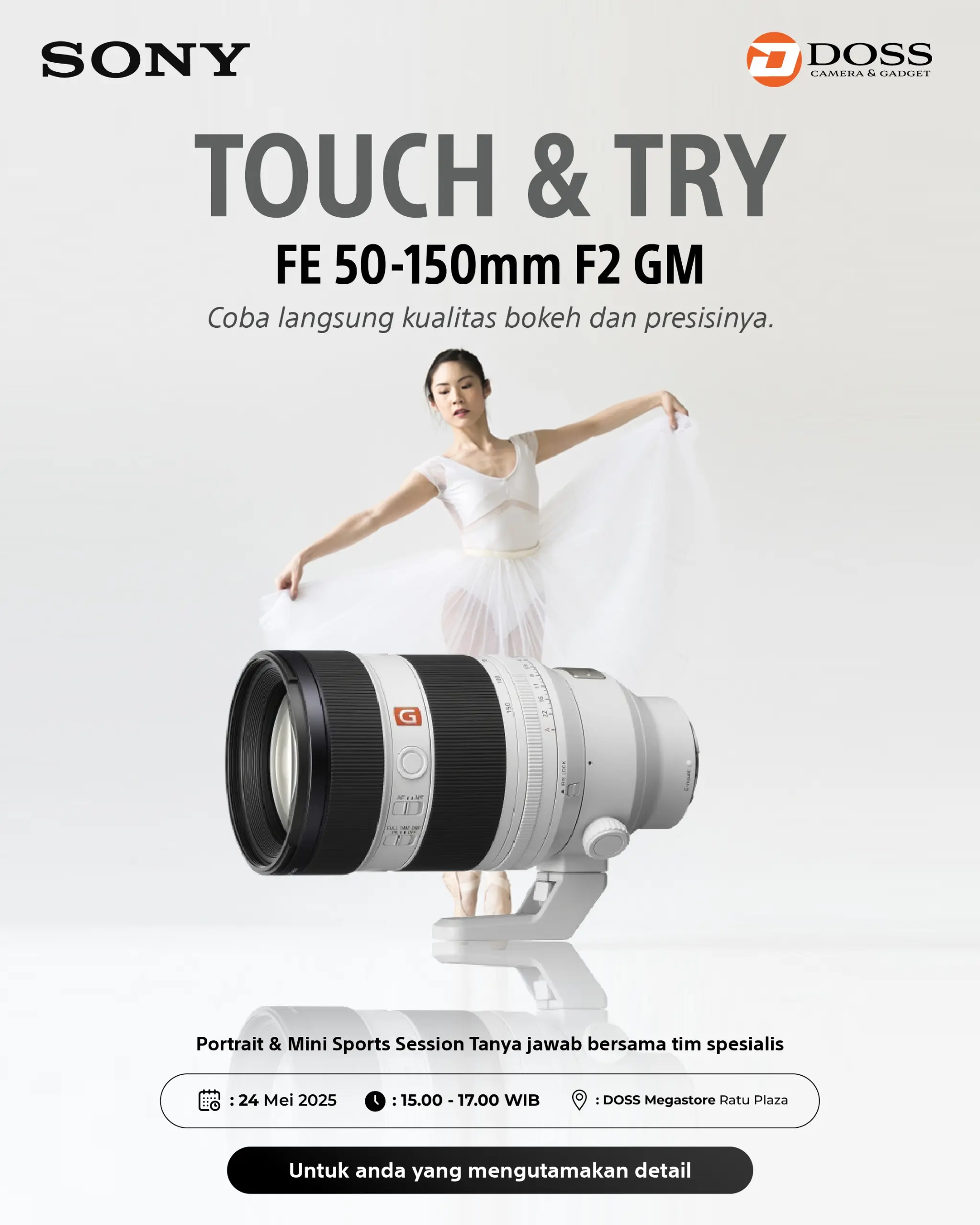 Yuk Ikutan Touch & Try Lensa Baru Sony FE 50-150mm F2 GM di DOSS Megastore Ratu Plaza, 24 Mei 2025.