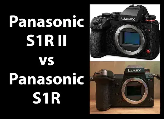 panasonic_lumix_s1r_vs_panasonic_lumix_s1r_ii_head_to_head_comparison_d727fcaa0adc575dc4cf520a01bb1a8a.webp